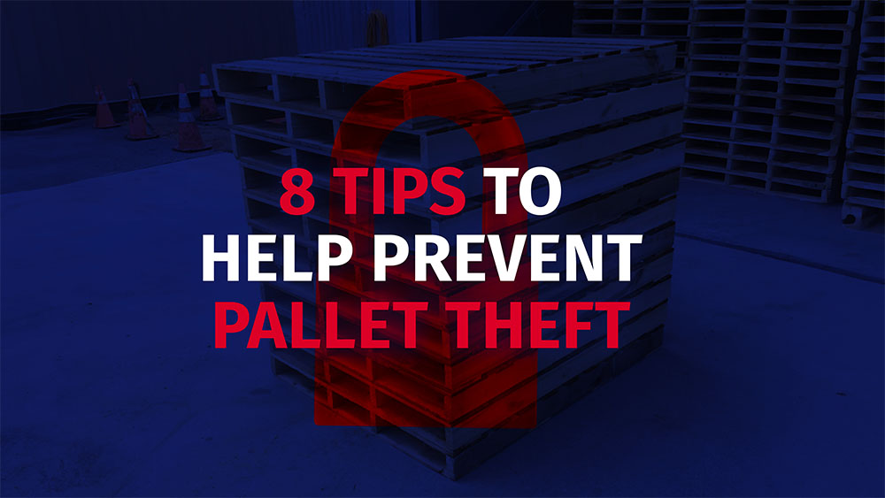 8 Tips To Prevent Pallet Theft